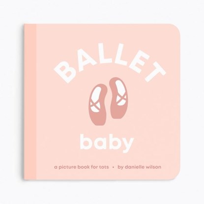 Wilson, D: Ballet Baby, Danielle Wilson - Gebonden - 9798891843035
