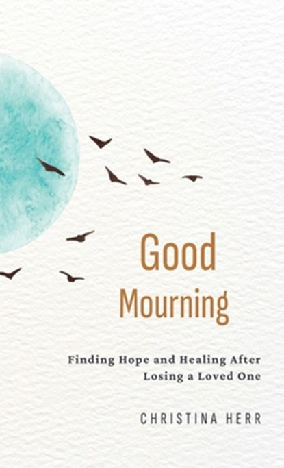 Good Mourning, Christina Herr - Gebonden - 9798891850767