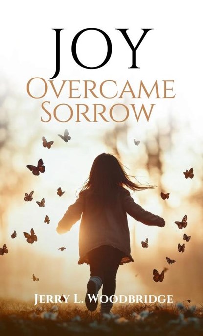 Joy Overcame Sorrow, Jerry L. Woodbridge - Gebonden - 9798891851818