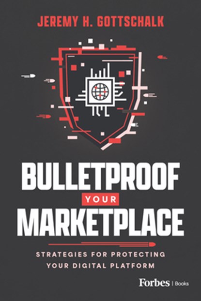 Bulletproof Your Marketplace, Jeremy H. Gottschalk - Paperback - 9798891880900