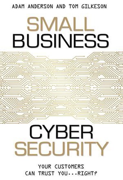 Small Business Cyber Security, Adam Anderson ; Tom Gilkeson - Ebook - 9798891885967