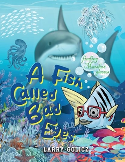 A Fish Called Bad Eyes, Larry Golicz - Paperback - 9798891900790