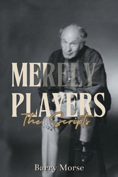 Merely Players, Barry Morse - Paperback - 9798891902213