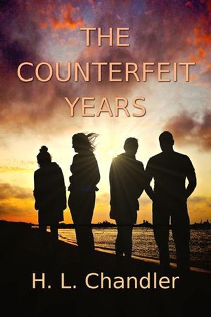 The Counterfeit Years, H. L. Chandler - Ebook - 9798891970076