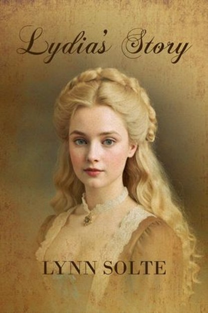 Lydia’s Story, Lynn Solte - Ebook - 9798891970199