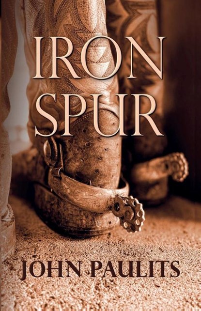 Iron Spur, John Paulits - Paperback - 9798891979666