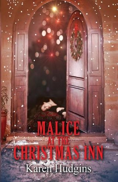 Malice at The Christmas Inn, Karen Hudgins - Paperback - 9798891979802