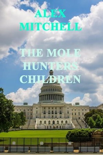 The Mole Hunters Children, Alex Mitchell - Ebook - 9798891980266