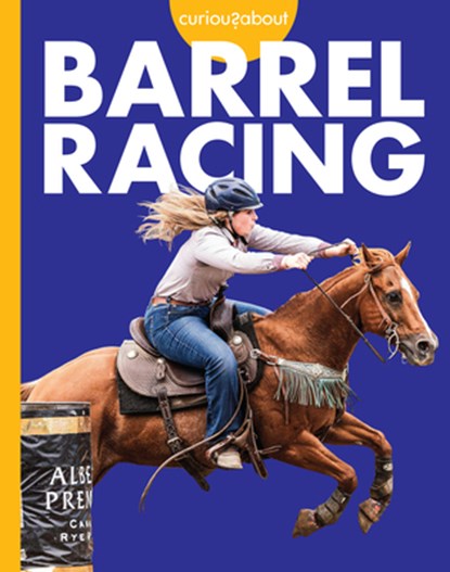 Curious about Barrel Racing, Rachel Grack - Gebonden - 9798892000840