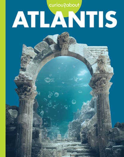 Curious about Atlantis, Gillia M. Olson - Gebonden - 9798892000925