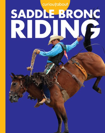 Curious about Saddle Bronc Riding, Rachel Grack - Paperback - 9798892001458