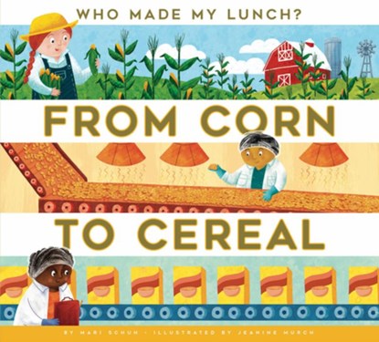 From Corn to Cereal, Mari C. Schuh - Paperback - 9798892001670