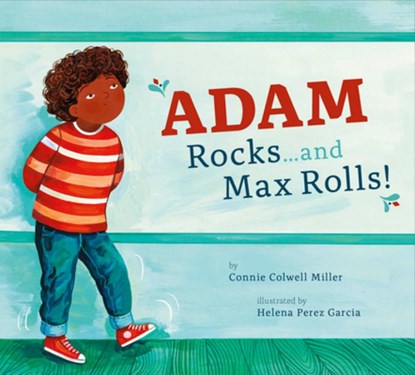 Adam Rocks...and Max Rolls!, Connie Colwell Miller - Paperback - 9798892001779
