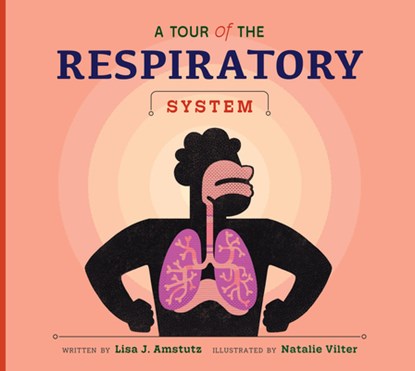 A Tour of the Respiratory System, Lisa J. Amstutz - Paperback - 9798892005272