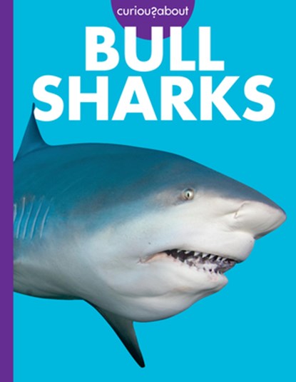 Curious about Bull Sharks, Emma Alice Johnson - Paperback - 9798892005579