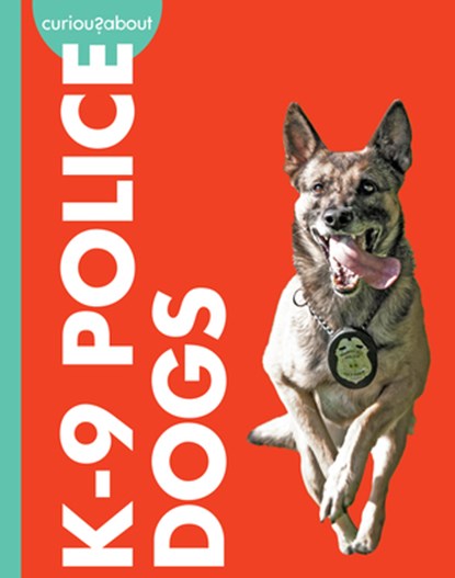 Curious about K-9 Police Dogs, Cari Meister - Gebonden - 9798892008556