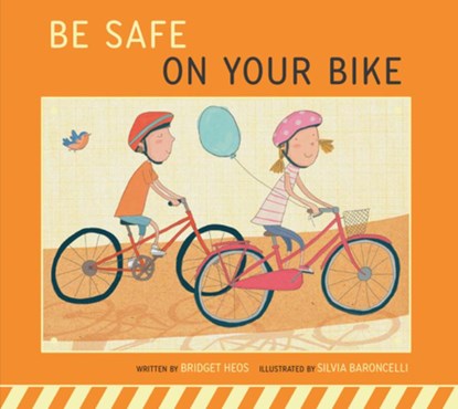 Be Safe on Your Bike, Bridget Heos - Paperback - 9798892009508