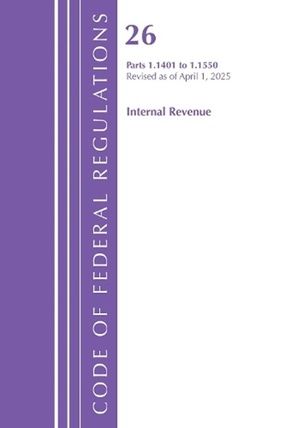 Code of Federal Regulations, Title 26 Internal Rev 1.1401-1.1550, Revised as of April 1, 2025, Office of the Federal Register (U.S.) - Paperback - 9798892058421