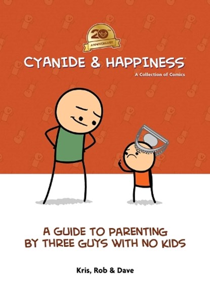 Cyanide & Happiness: A Guide to Parenting by Three Guys With No Kids, Kris Wilson ; Rob DenBleyker ; Dave McElfatrick - Gebonden - 9798892150798
