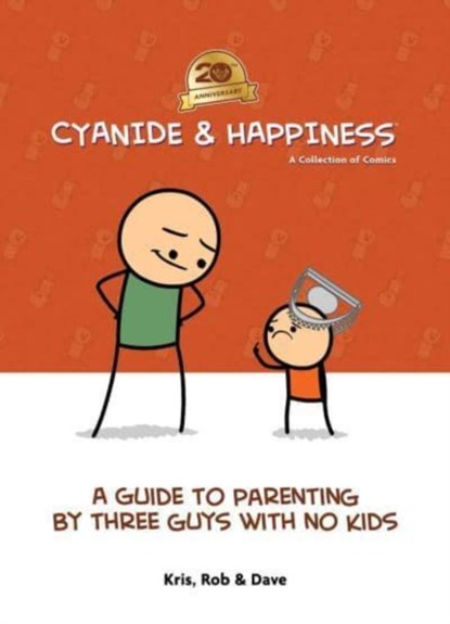 Cyanide & Happiness: A Guide to Parenting by Three Guys With No Kids, Kris Wilson ; Rob DenBleyker ; Dave McElfatrick - Gebonden - 9798892150798