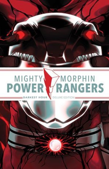 Mighty Morphin Power Rangers: Darkest Hour Deluxe Edition, Melissa Flores - Ebook - 9798892155502