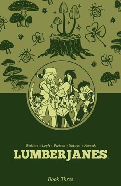 Lumberjanes Book Three, Shannon Watters ; ND Stevenson ; KAT LEYH ; Gus Allen - Ebook - 9798892157346