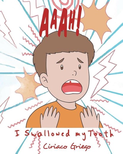 Aaah! I Swallowed my Tooth!, Ciriaco Griego - Paperback - 9798892211963