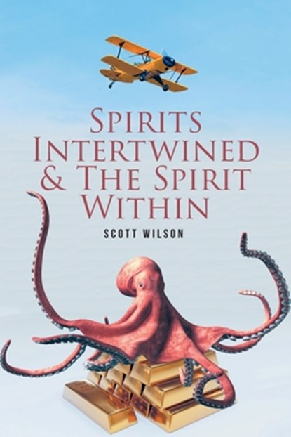 Spirits Intertwined and The Spirit Within, Scott Wilson - Paperback - 9798892213615
