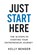 JUST START HERE, Kelly Bender - Paperback - 9798892215084