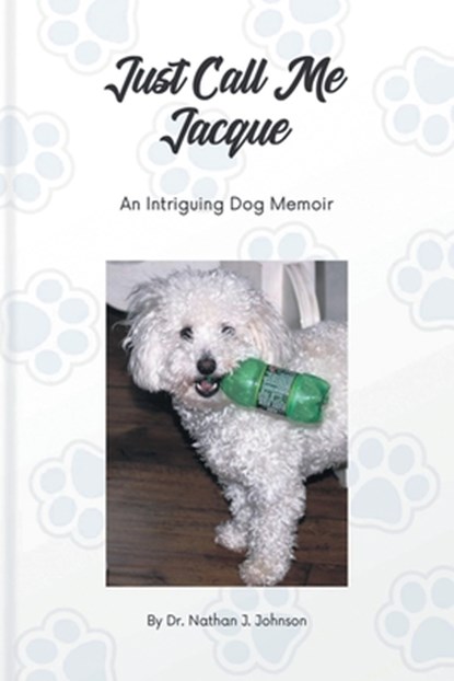 Just Call Me Jacque, Nathan J. Johnson - Paperback - 9798892217378
