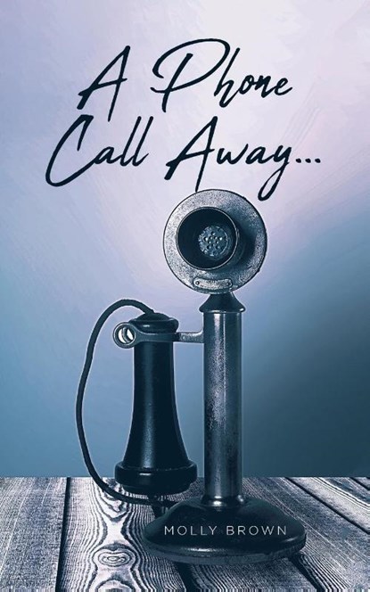 A Phone Call Away..., Molly Brown - Paperback - 9798892219013