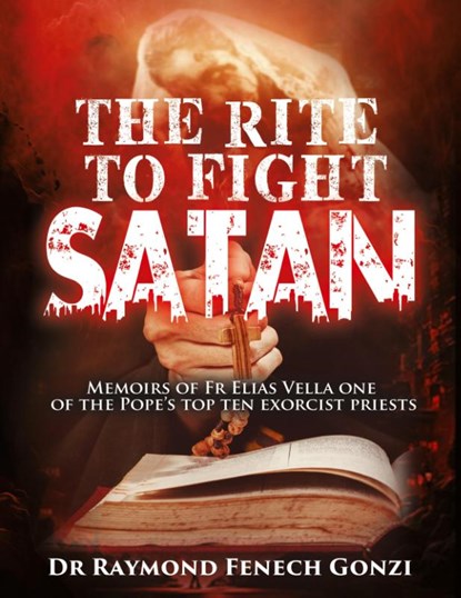 The Rite to Fight Satan, Raymond Fenech Gonzi - Paperback - 9798892282420