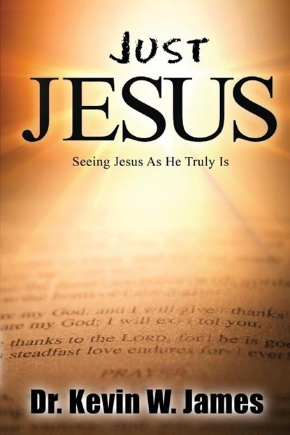 Just Jesus, Kevin Wayne James - Paperback - 9798892286305