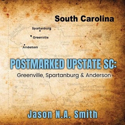 Postmarked Upstate SC, Jason N a Smith - Paperback - 9798892286923