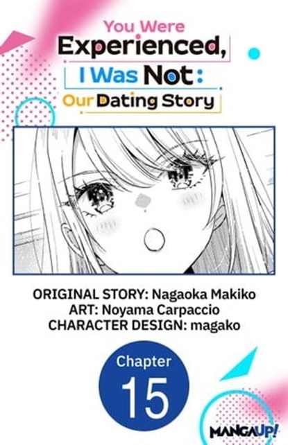 You Were Experienced, I Was Not: Our Dating Story #015, Nagaoka Makiko ; Noyama Carpaccio ; magako - Ebook - 9798892316200