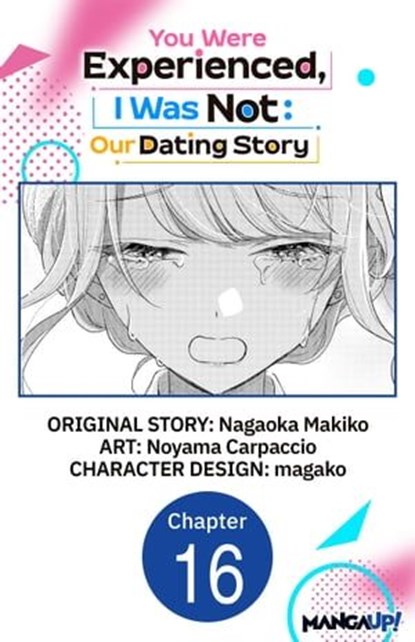 You Were Experienced, I Was Not: Our Dating Story #016, Nagaoka Makiko ; Noyama Carpaccio ; magako - Ebook - 9798892317269