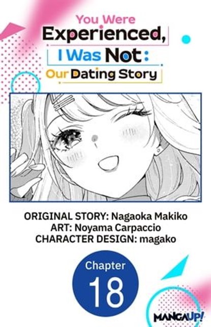 You Were Experienced, I Was Not: Our Dating Story #018, Nagaoka Makiko ; Noyama Carpaccio ; magako - Ebook - 9798892317900