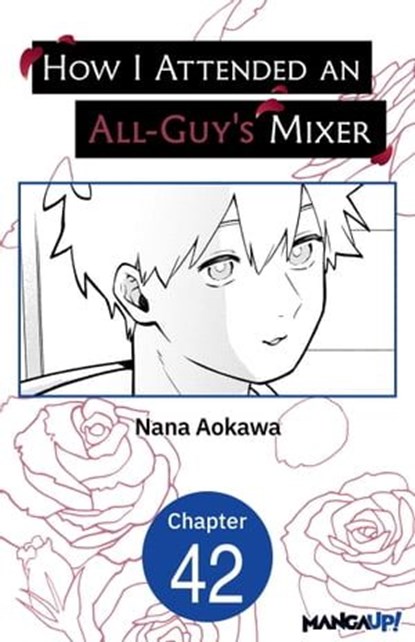 How I Attended an All-Guy's Mixer #042, Nana Aokawa - Ebook - 9798892317948