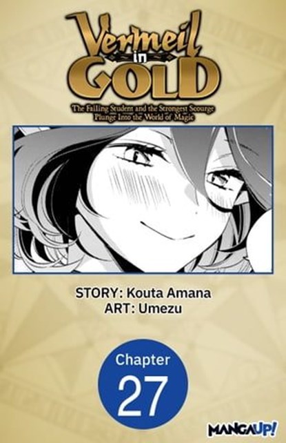 Vermeil in Gold: The Failing Student and the Strongest Scourge Plunge Into the World of Magic #027, Kouta Amana ; Youko Umezu - Ebook - 9798892319485