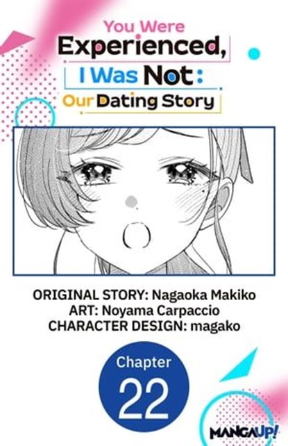 You Were Experienced, I Was Not: Our Dating Story #022, Nagaoka Makiko ; Noyama Carpaccio ; magako - Ebook - 9798892319997