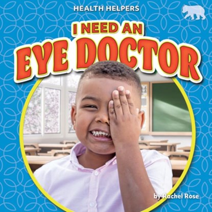I Need an Eye Doctor, Rachel Rose - Gebonden - 9798892326346
