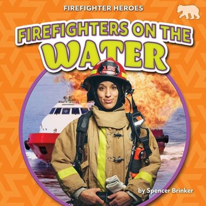 Firefighters on the Water, Spencer Brinker - Paperback - 9798892327695
