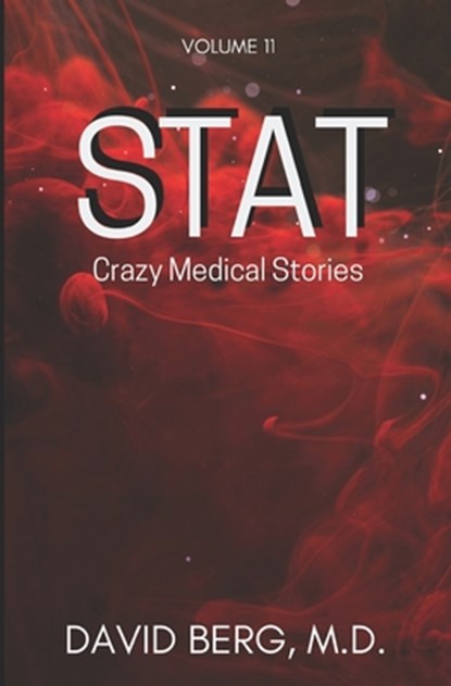 Stat: Crazy Medical Stories: Volume 11, David Berg - Paperback - 9798892340236