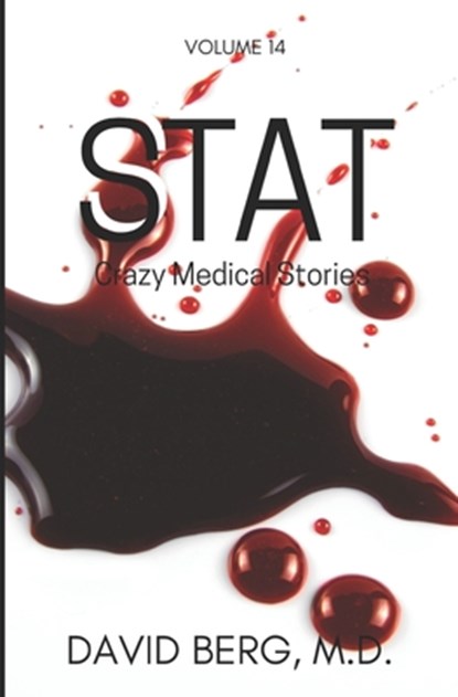 Stat: Crazy Medical Stories: Volume 14, David Berg - Paperback - 9798892340410