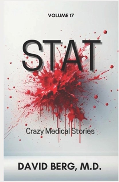 Stat: Crazy Medical Stories: Volume 17, David Berg - Paperback - 9798892340519