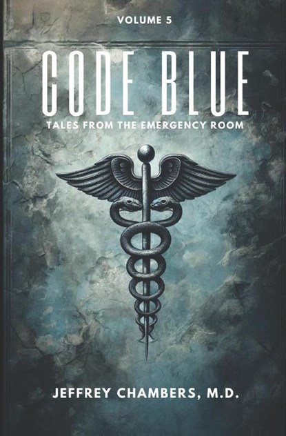Chambers MD, J: Code Blue, Jeffrey Chambers MD - Paperback - 9798892340625