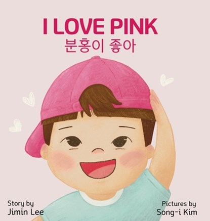 I Love Pink: Bilingual Korean-English Children's Book, Jimin Lee - Gebonden - 9798892381321