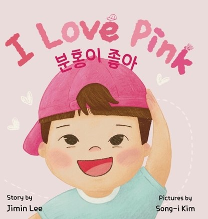 I Love Pink: Bilingual Korean-English Children's Book, Jimin Lee - Gebonden - 9798892381321