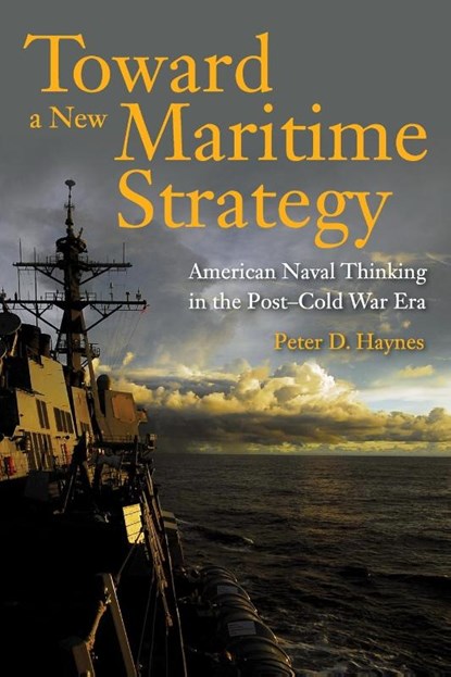 Toward a New Maritime Strategy, Peter Haynes - Paperback - 9798892410007