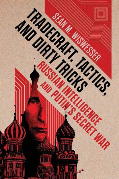 Tradecraft, Tactics, and Dirty Tricks, Sean Michael Wiswesser - Paperback - 9798892410199